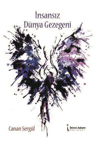 İnsansız Dünya Gezegeni Canan Sergül İkinci Adam Yayınları