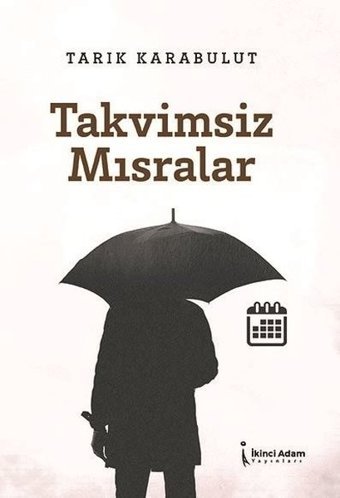 Takvimsiz Mısralar Tarık Karabulut İkinci Adam Yayınları