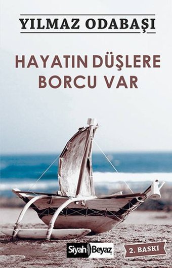 Hayatın Düşlere Borcu Var Yılmaz Odabaşı Siyah-Beyaz