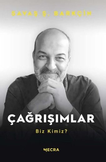 Çağrışımlar-Biz Kimiz? Savaş Ş. Barkçin Mecra Kitap