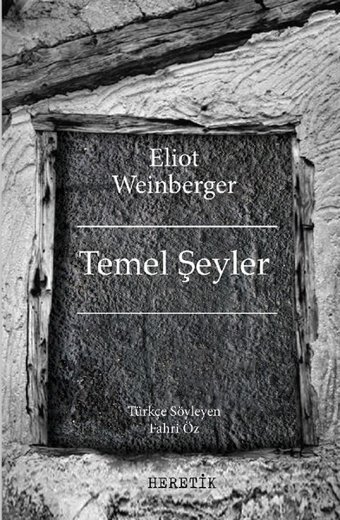Temel Şeyler Eliot Weinberger Heretik Yayıncılık