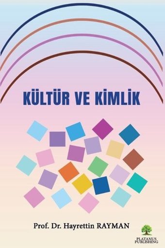 Kültür ve Kimlik Hayrettin Rayman Platanus Publishing