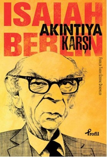 Akıntıya Karşı - Fikirler Tarihi Üzerine Denemeler Isaiah Berlin Profil Kitap
