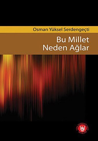 Bu Millet Neden Ağlar Türk Edebiyatı Vakfı Yayınları