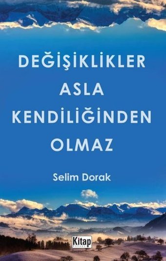 Değişiklikler Asla Kendiliğinden Olmaz Selim Dorak Kitap Dünyası