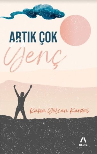 Artık Çok Genç Rabia Gülcan Kardaş Aşina