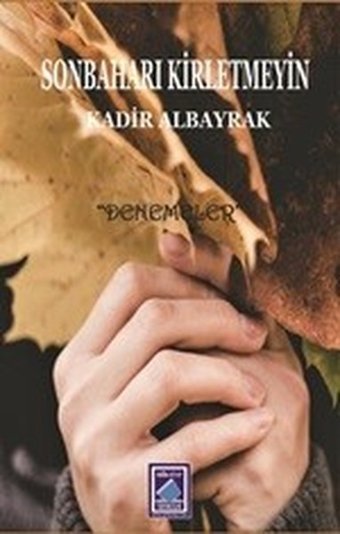 Sonbaharı Kirletmeyin Kadir Albayrak Göl Kitap