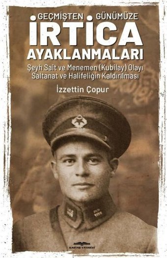 İrtica Ayaklanmaları - Geçmişten Günümüze İzzettin Çopur Kastaş Yayınları