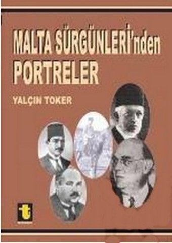Malta Sürgünleri'nden Portreler Yalçın Toker Toker Yayınları