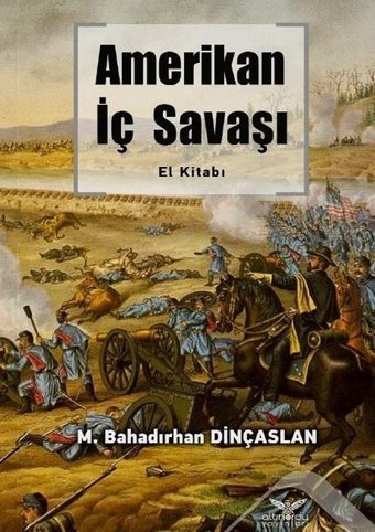 Amerikan İç Savaşı El Kitabı M. Bahadırhan Dinçaslan Altınordu
