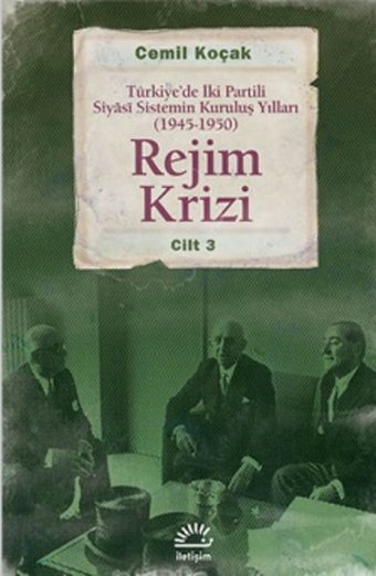 Rejim Krizi Cilt: 3 Cemil Koçak İletişim Yayınları