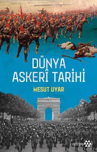 Dünya Askeri Tarihi Mesut Uyar Yeditepe Yayınevi