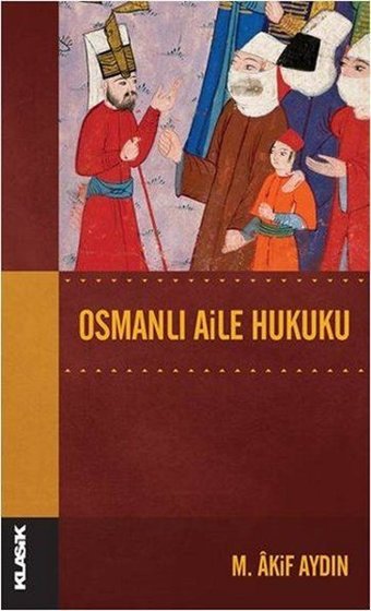 Osmanlı Aile Hukuku M. Akif Aydın Klasik Yayınları