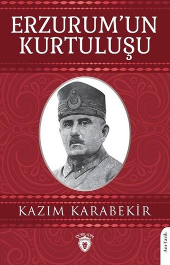 Erzurum'un Kurtuluşu Kazım Karabekir Dorlion Yayınevi