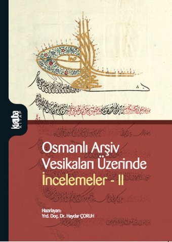 Osmanlı Arşiv Vesikaları Üzerinde İncelemeler 2 Haydar Çoruh Kurtuba