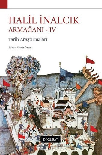Halil İnalcık Armağanı 4-Tarih Araştırmaları Kolektif Doğu Batı Yayınları