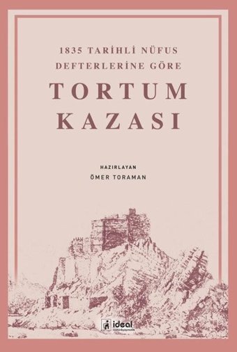 Tortum Kazası-1835 Tarihli Nüfus Defterlerine Göre Kolektif İdeal Kültür Yayıncılık