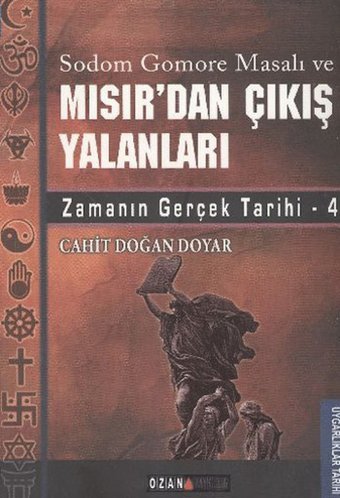 Mısır'dan Çıkış Yalanları - Zamanın Gerçek Tarihi Cahit Doğan Doyar Ozan Yayıncılık