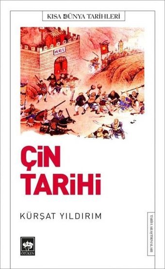 Çin Tarihi - Kısa Dünya Tarihleri Kürşat Yıldırım Ötüken Neşriyat