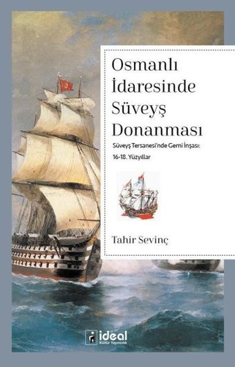 Osmanlı İdaresinde Süveyş Donanması Tahir Sevinç İdeal Kültür Yayıncılık