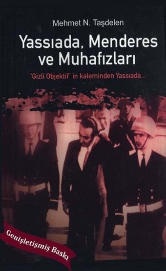 Yassıada - Menderes ve Muhafızları Mehmet N. Taşdelen Platanus Publishing