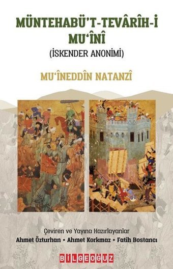 Müntehabü't - Tevarih-i Mu'ini - İskender Anonimi Mu‘ineddin Natanzi Bilgeoğuz Yayınları