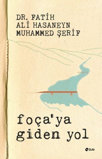 Foçaya Giden Yol Fatih Ali Hasaneyn Şule Yayınları
