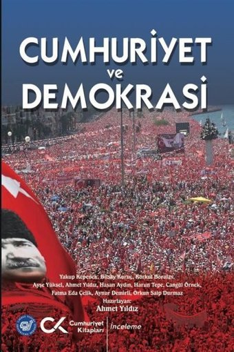 Cumhuriyet ve Demokrasi Ahmet Yıldız Cumhuriyet Kitapları