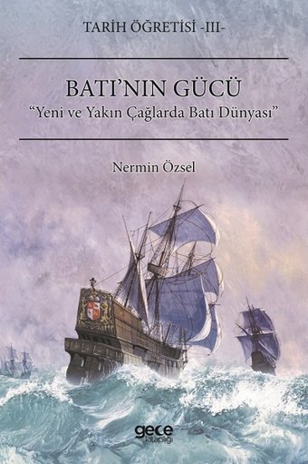 Tarih Öğretisi 3-Batı'nın Gücü Nermin Özsel Gece Kitaplığı