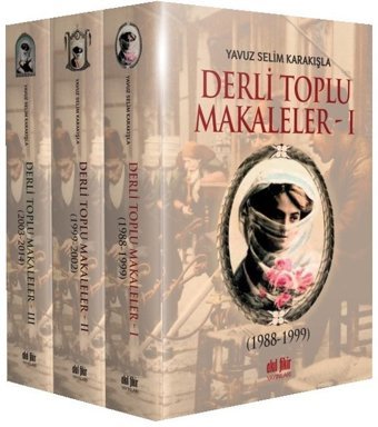 Derli Toplu Makaleler-3 Cilt Takım Yavuz Selim Karakışla Akıl Fikir Yayınları