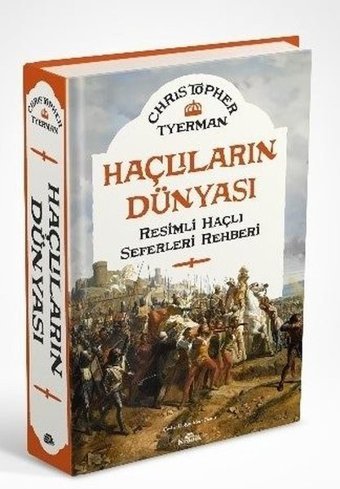 Haçlıların Dünyası - Resimli Haçlı Seferleri Rehberi Christopher Tyerman Kronik Kitap