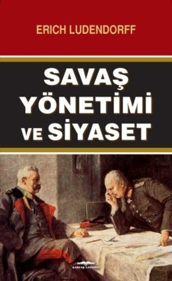 Savaş Yönetimi ve Siyaset Erich Ludendorff Kastaş Yayınları