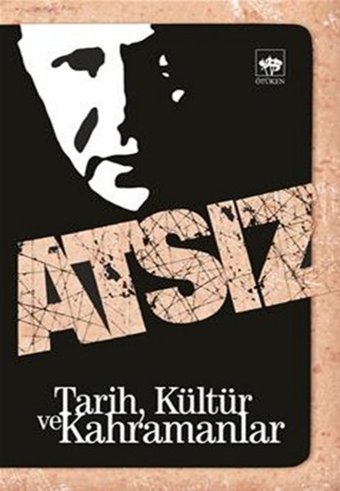Tarih Kültür ve Kahramanlar Hüseyin Nihal Atsız Ötüken Neşriyat