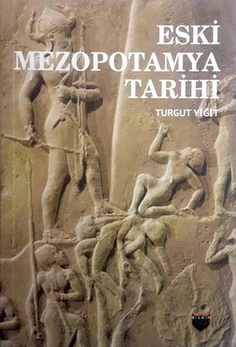 Eski Mezopotamya Tarihi Turgut Yiğit Bilgin Kültür Sanat