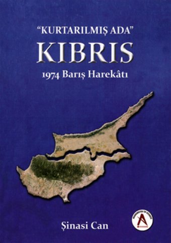 Kurtarılmış Ada Kıbrıs 1974 Barış Harekatı Şinasi Can Akademisyen Kitabevi