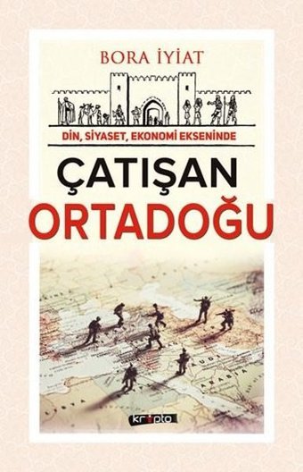 Din Siyaset Ekonomi Ekseninde Çatışan Ortadoğu Bora İyiat Kripto