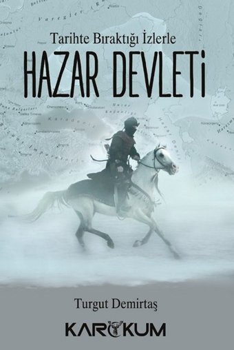 Tarihte Bıraktığı İzlerle Hazar Devleti Turgut Demirtaş Karakum