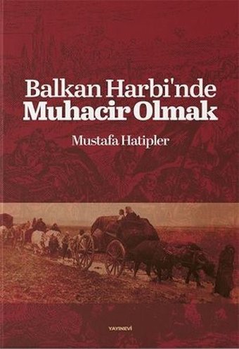 Balkan Harbinde Muhacir Olmak Mustafa Hatipler Değişim Yayınları