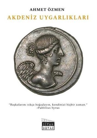 Akdeniz Uygarlıkları Ahmet Özmen Siyah Beyaz
