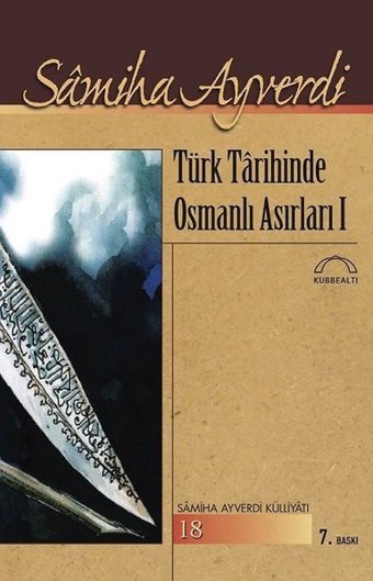 Türk Tarihinde Osmanlı Asırları 1- 2 Cilt Samiha Ayverdi Kubbealtı Neşriyatı