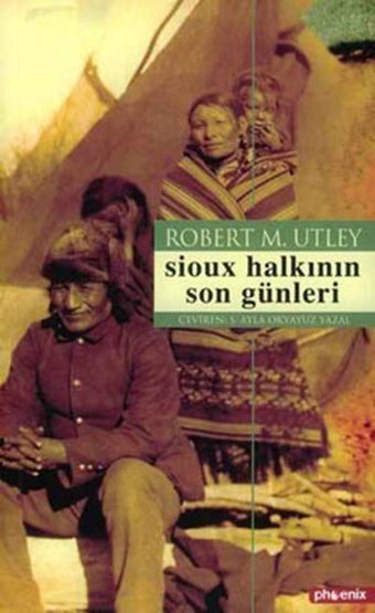 Sioux Halkının Son Günleri Phoenix
