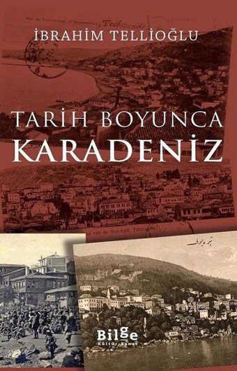 Tarih Boyunca Karadeniz İbrahim Tellioğlu Bilge Kültür Sanat
