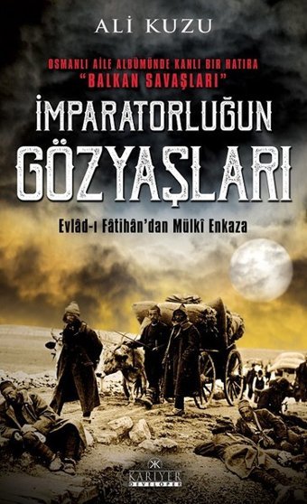 İmparatorluğun Gözyaşları Ali Kuzu Kariyer Yayınları