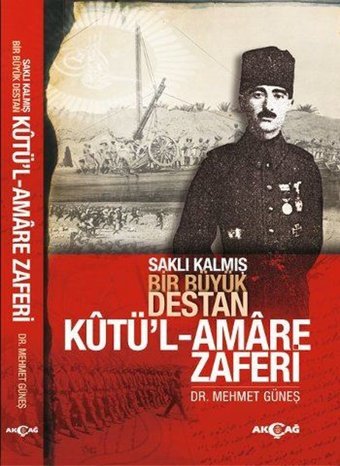 Kutü'l Amare Zaferi Mehmet Güneş Akçağ Yayınları