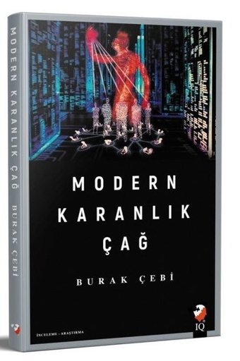Modern Karanlık Çağ Burak Çebi IQ Kültür Sanat Yayıncılık
