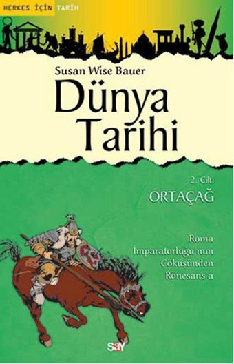 Dünya Tarihi 2 .Cilt - Ortaçağ Susan Wise Bauer Say Yayınları