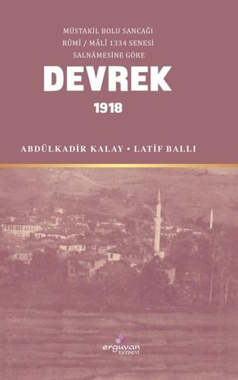 Devrek 1918 Abdülkadir Kalay Erguvan Yayınları