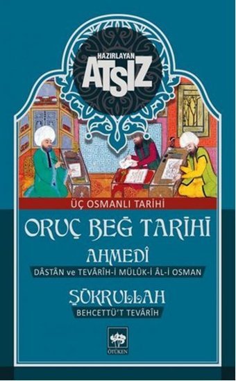 Oruç Beğ Tarihi Hüseyin Nihal Atsız Ötüken Neşriyat