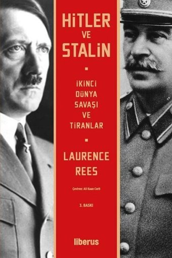 Hitler ve Stalin: İkinci Dünya Savaşı ve Tiranlar Laurence Rees Liberus