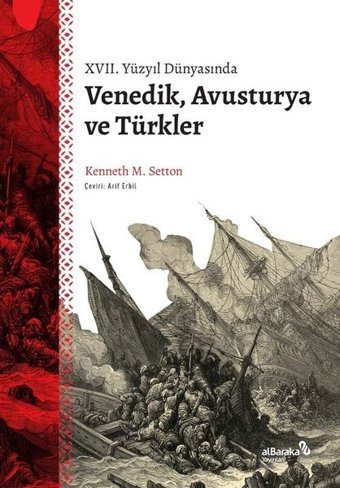 17. Yüzyıl Dünyasında Venedik Avusturya ve Türkler Kenneth M. Setton alBaraka Yayınları
